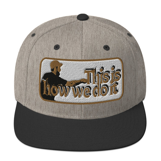 Snapback Hat "This is how we do it"