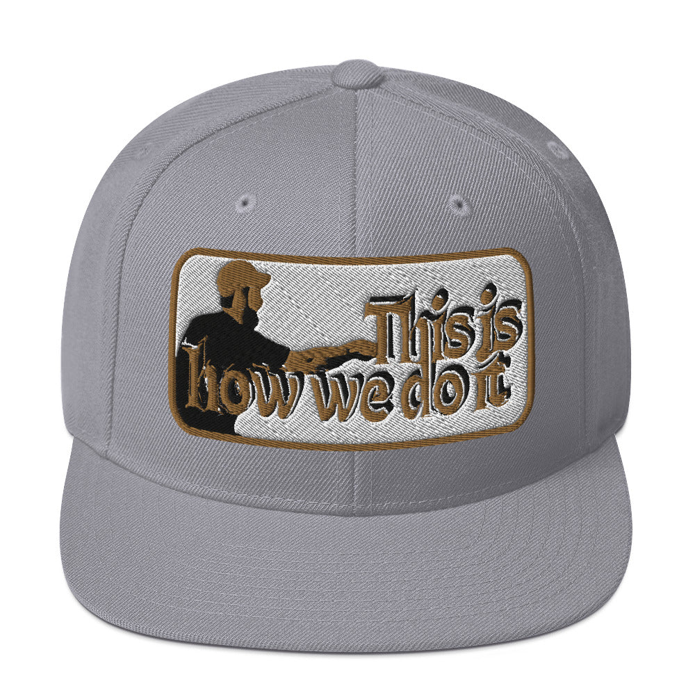 Snapback Hat "This is how we do it"