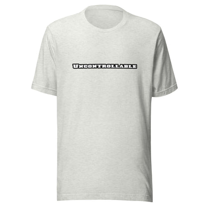 Unisex t-shirt 'Uncontrollable' - light